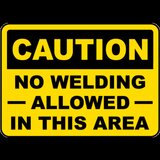 No Welding Allowed In This Area Sign